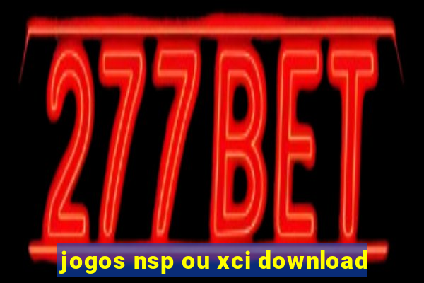 jogos nsp ou xci download